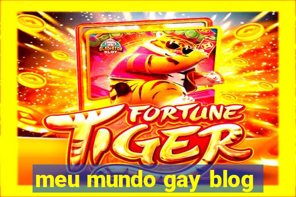 meu mundo gay blog